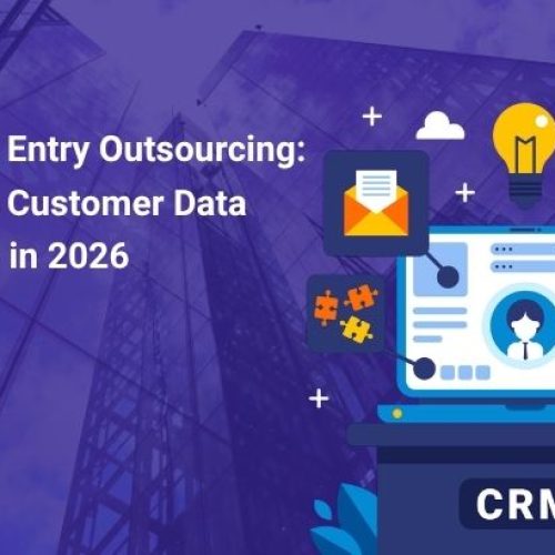 CRM Data Entry Outsourcing: Managing Customer Data Efficiently in 2026