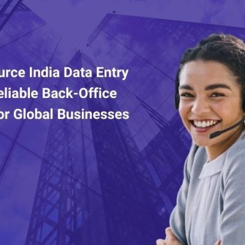 How Outsource India Data Entry Provides Reliable Back-Office Solutions for Global Businesses